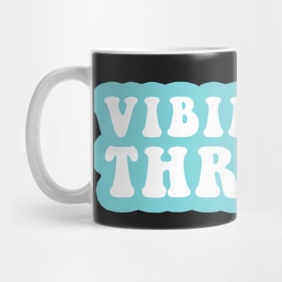 Vibin And Thrivin Mug